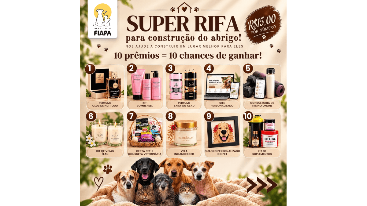 Super Rifa para construção do Abrigo Instituto Fiapa — 10 prêmios 🐾
