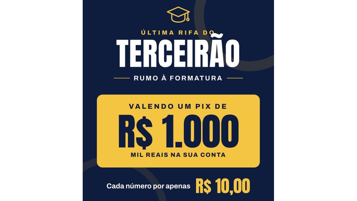 ULTIMA RIFA PARA A FORMATURA DO TERCEIRÃO