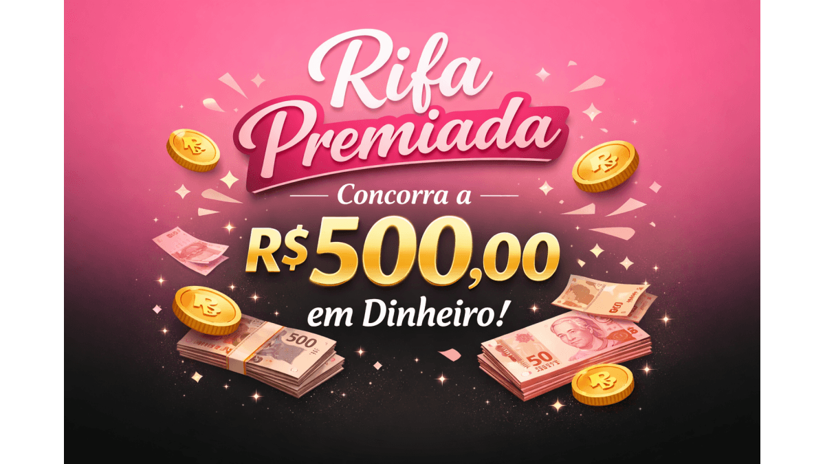 Rifa Premiada – Ganhe R$ 500,00 via Pix